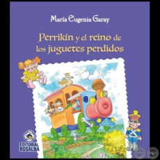 PERRIKN Y EL REINO DE LOS JUGUETES PERDIDOS - Autora: MARA EUGENIA GARAY - Ao 2022